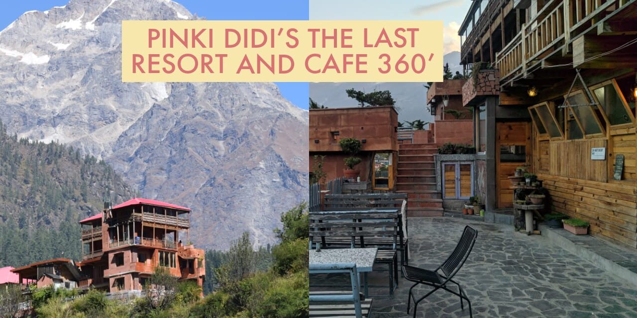 Pinki Didi’s the Last Resort and Cafe 360’