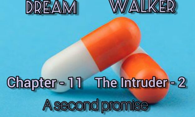 DREAM WALKER – Chapter 11: The Intruder – 2