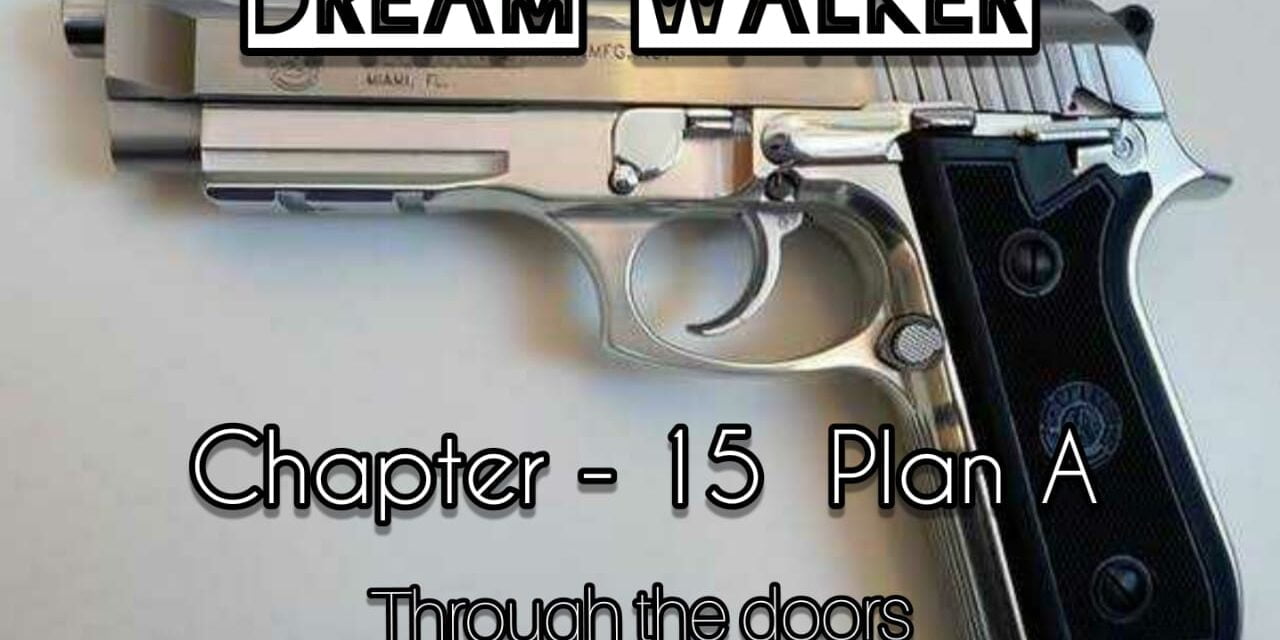 Dream Walker – Chapter 15: Plan A
